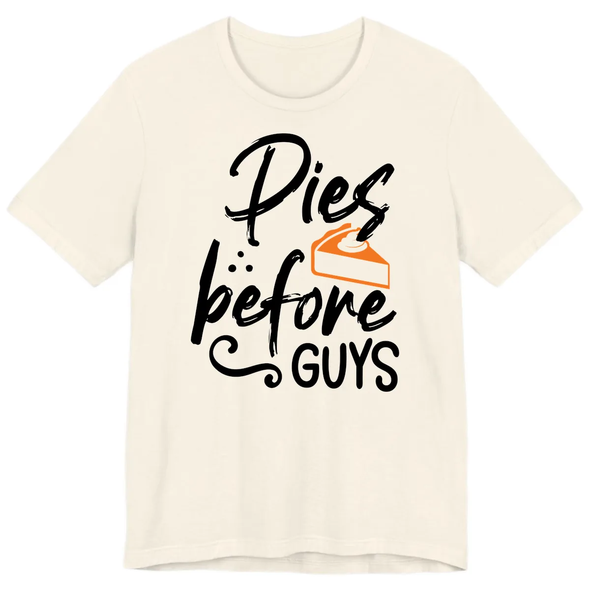 Pies Before Guys Typography Design Premium T-Shirt in Natural