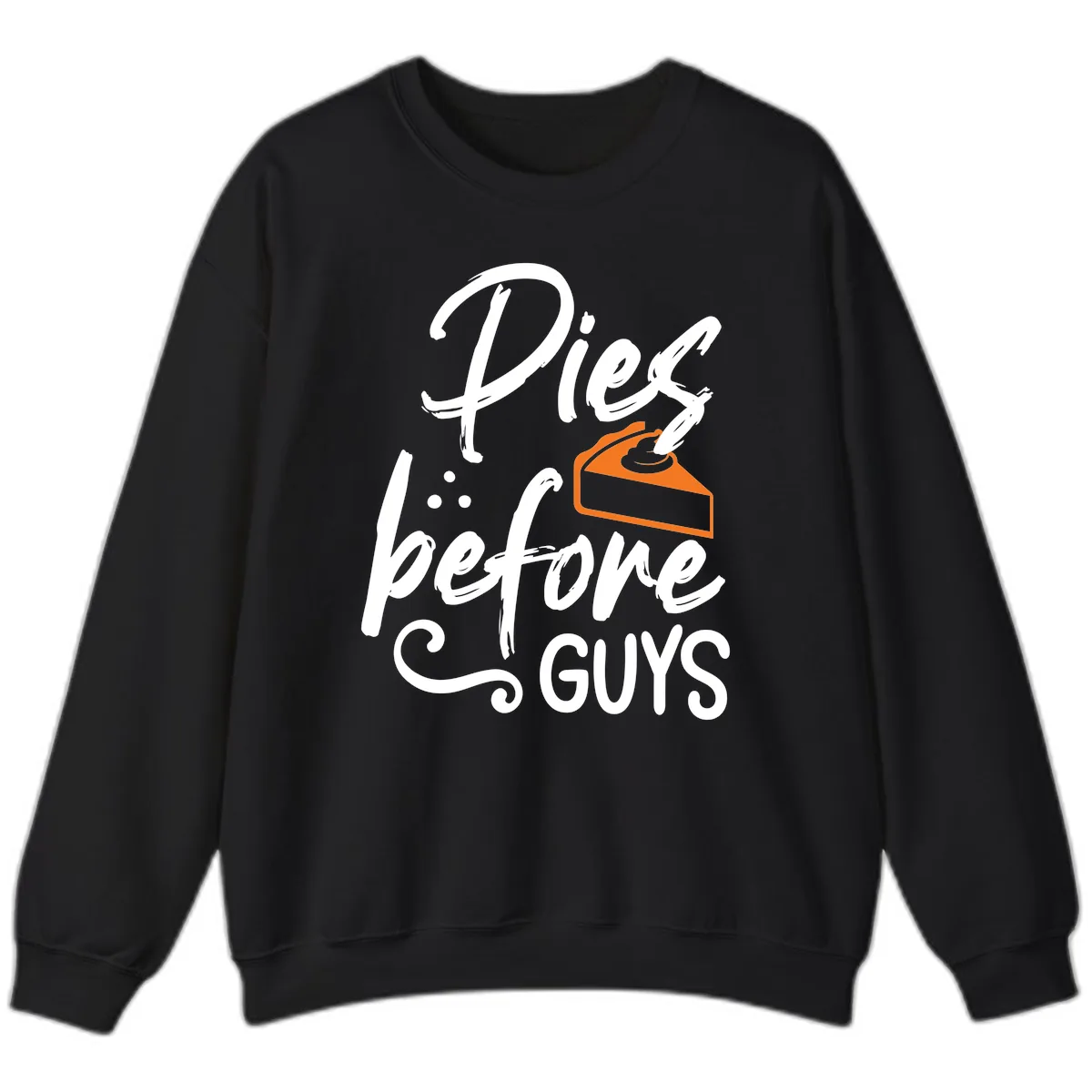 Pies Before Guys Typography Design Sweatshirt in Black