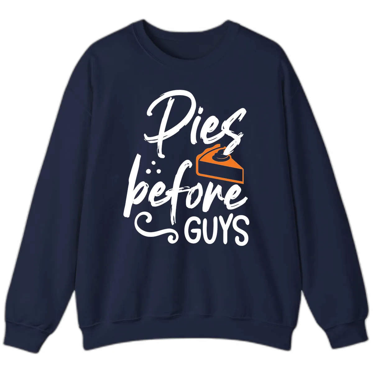 Pies Before Guys Typography Design Sweatshirt in Navy