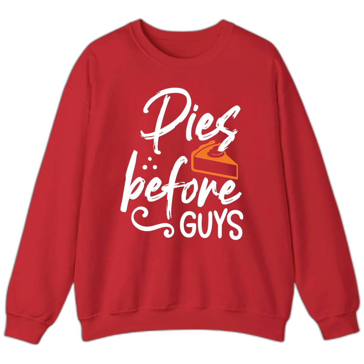Pies Before Guys Typography Design Sweatshirt in Red