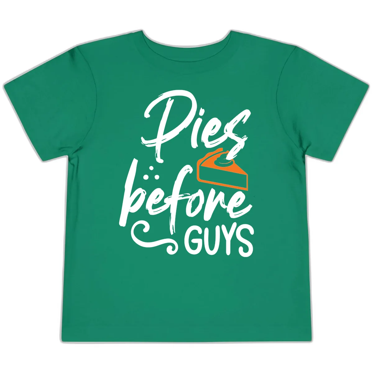 Pies Before Guys Typography Design Toddler T-Shirt in Kelly