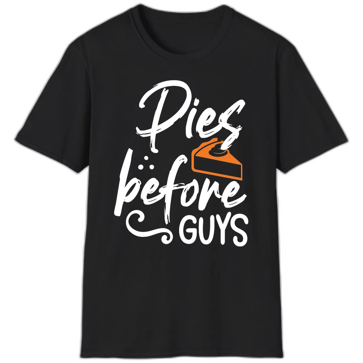 Pies Before Guys Typography Design T-Shirt in Black