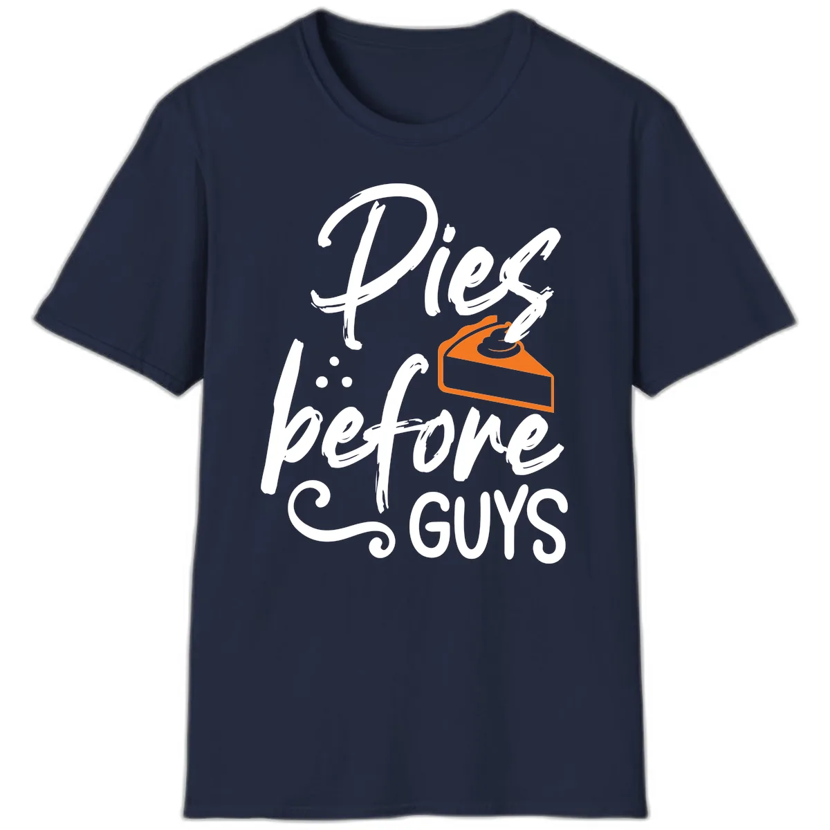 Pies Before Guys Typography Design T-Shirt in Navy