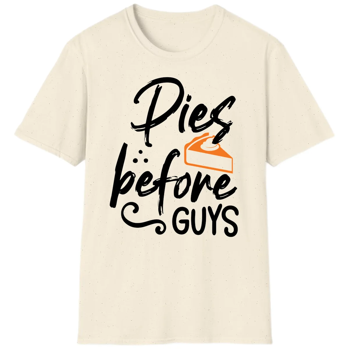 Pies Before Guys Typography Design T-Shirt in Natural