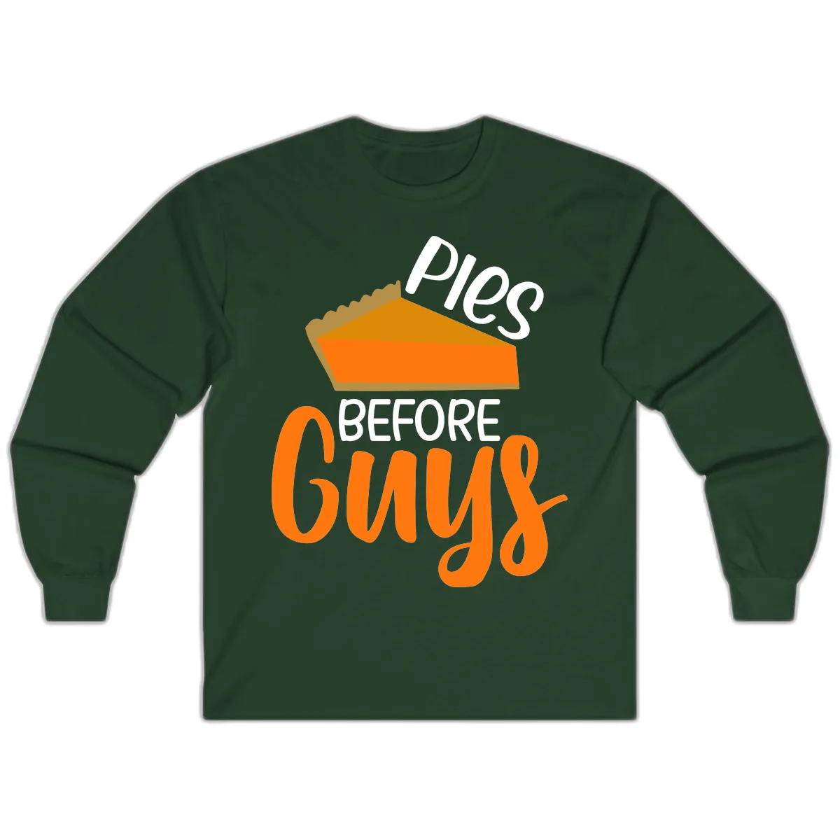 Pies Before Guys Thanksgiving Graphic Long Sleeve in Forest Green