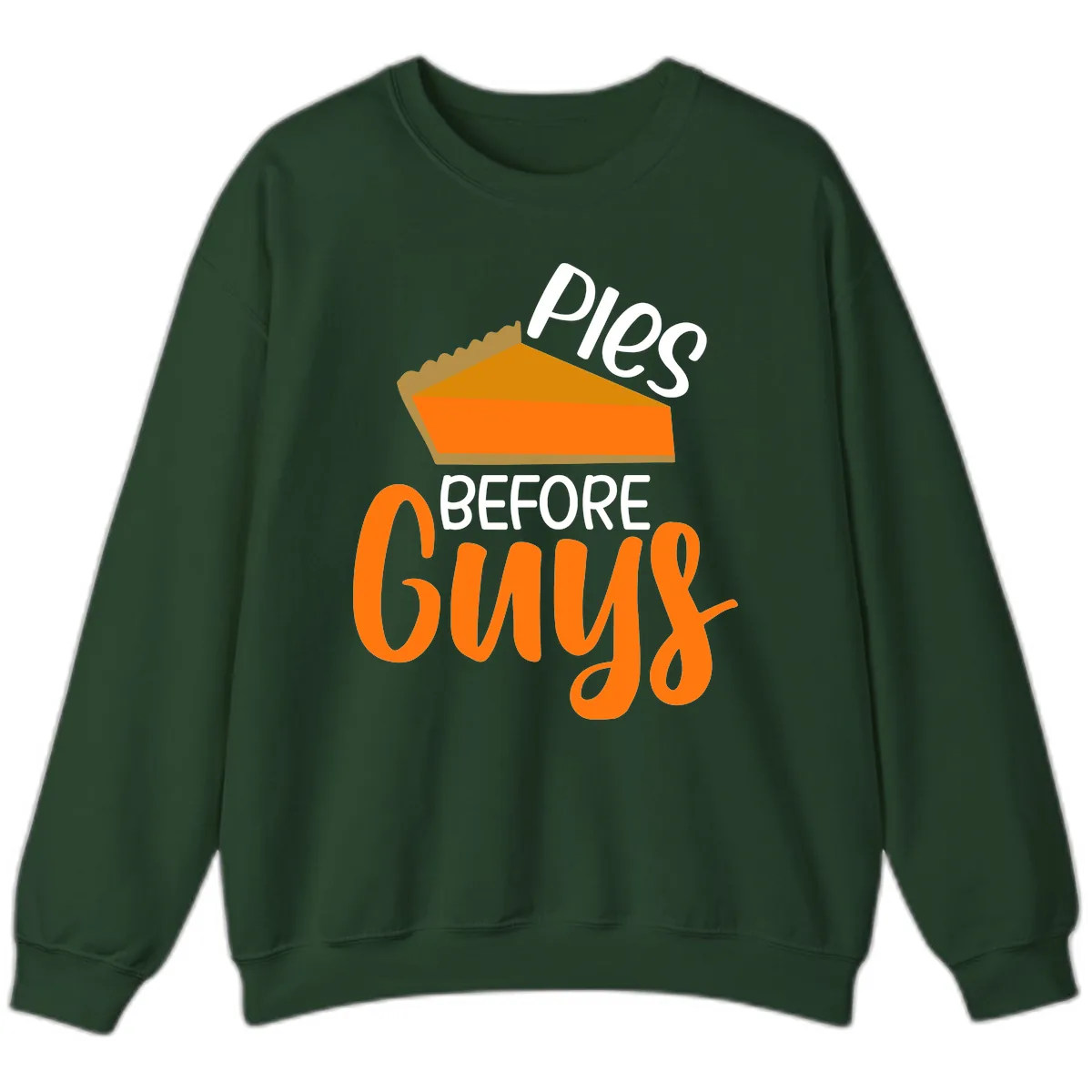 Pies Before Guys Thanksgiving Graphic Sweatshirt in Forest Green