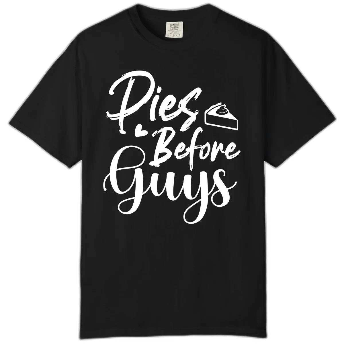 Pies Before Guys Typography Comfort Color in Black