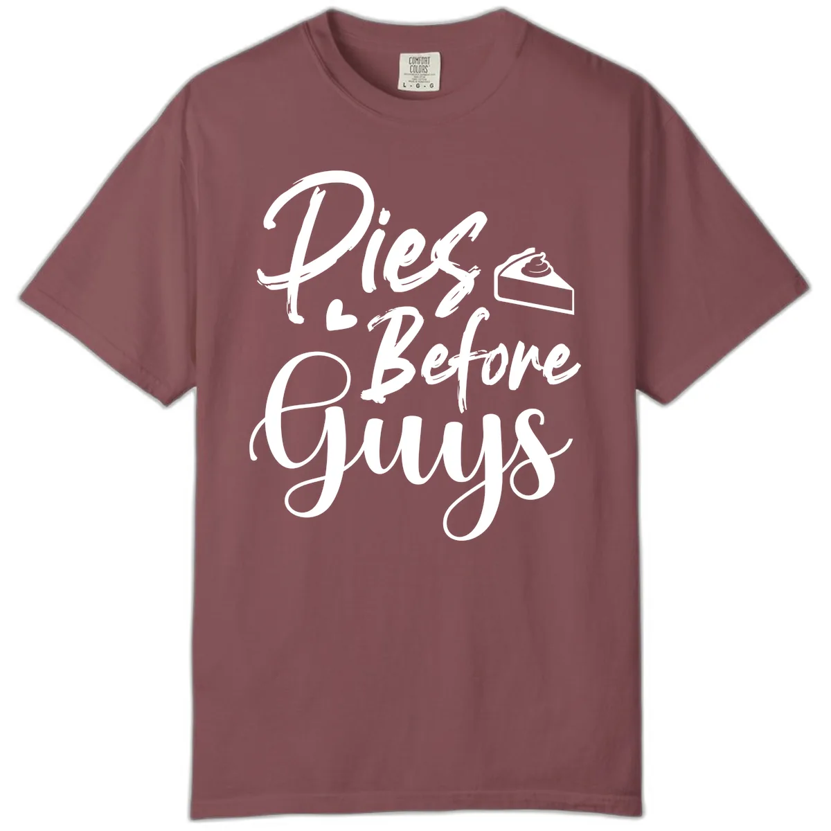 Pies Before Guys Typography Comfort Color in Brick
