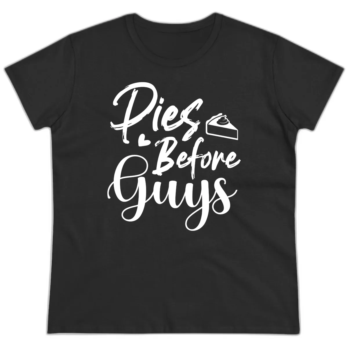 Pies Before Guys Typography Ladies Tee in Black