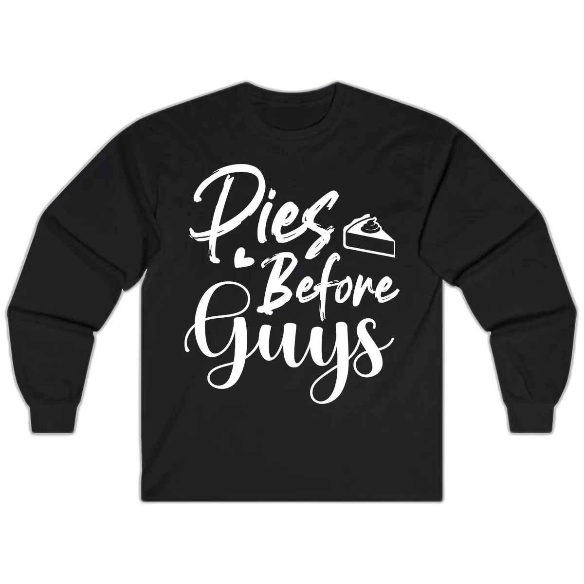 Pies Before Guys Typography Long Sleeve in Black