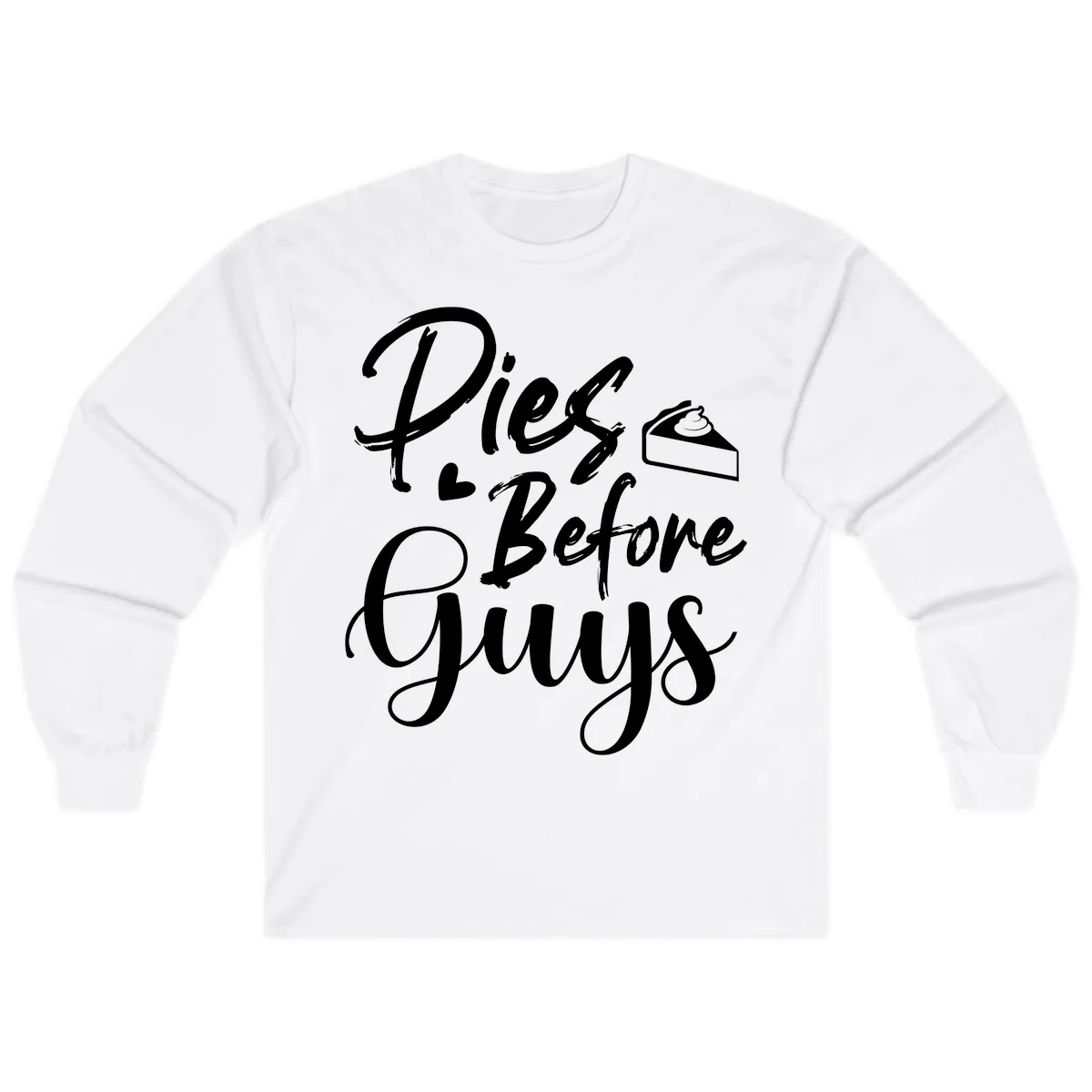Pies Before Guys Typography Long Sleeve in White