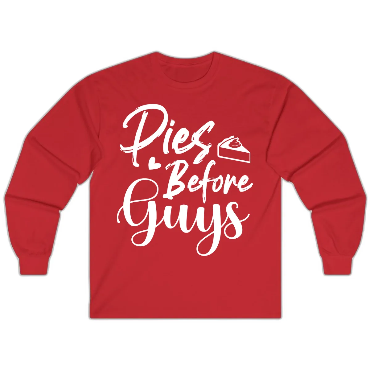 Pies Before Guys Typography Long Sleeve in Red