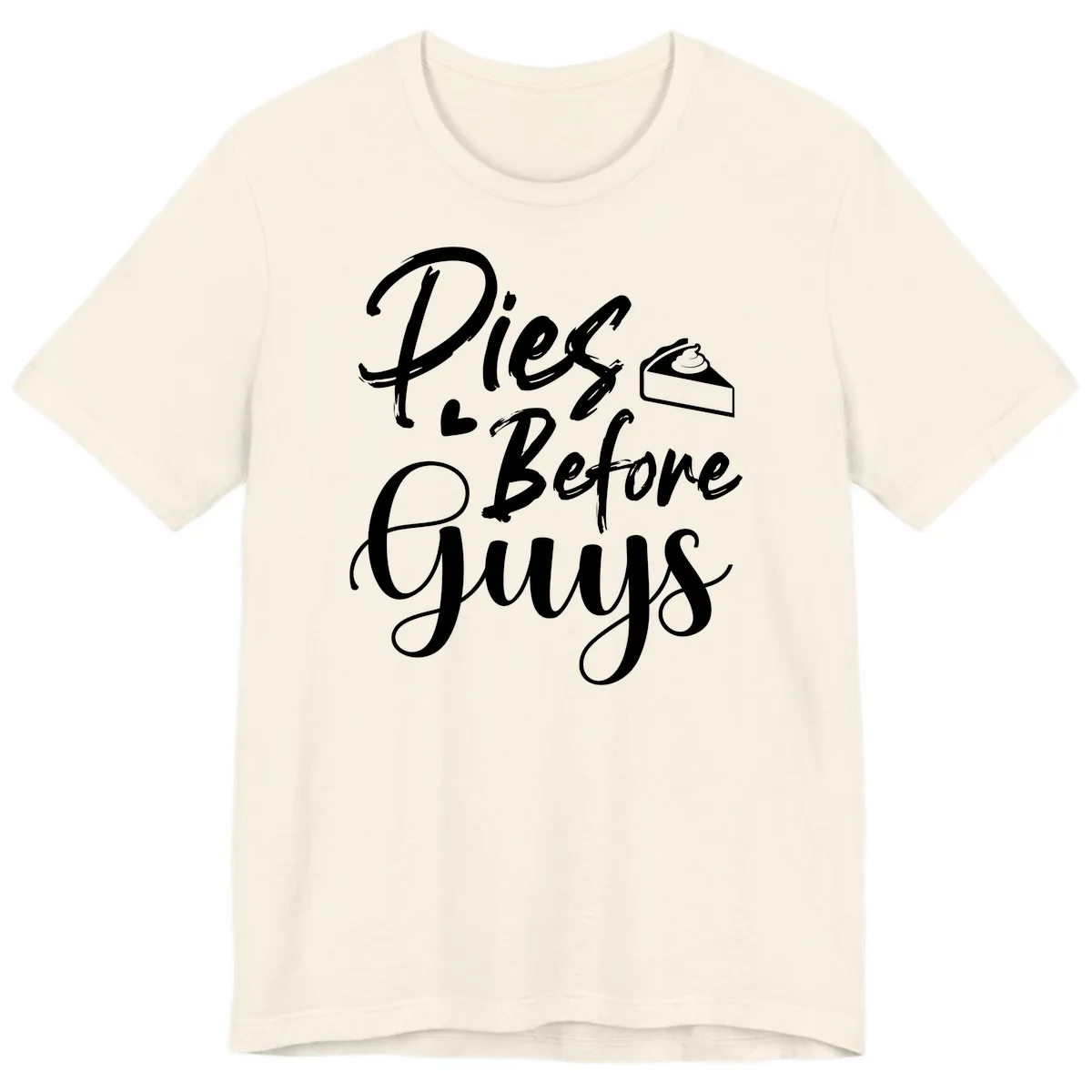 Pies Before Guys Typography Premium T-Shirt in Natural