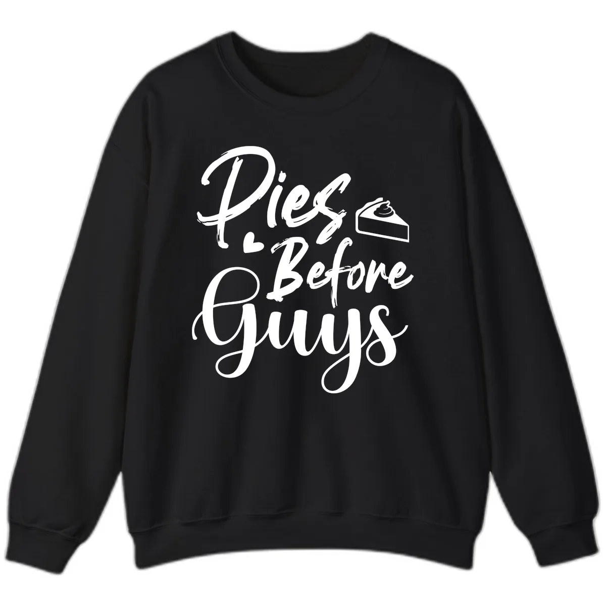 Pies Before Guys Typography Sweatshirt in Black