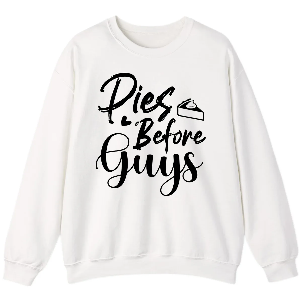 Pies Before Guys Typography Sweatshirt in White
