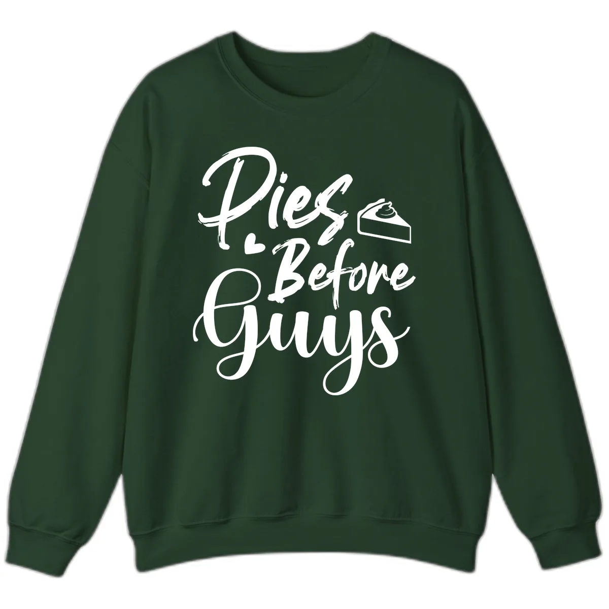 Pies Before Guys Typography Sweatshirt in Forest Green