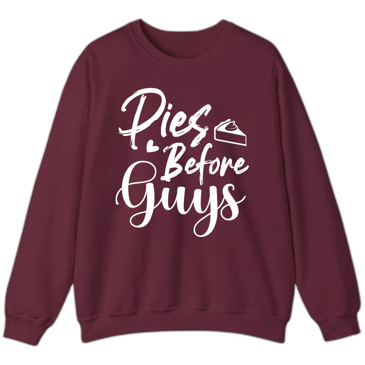 Pies Before Guys Typography Sweatshirt in Maroon