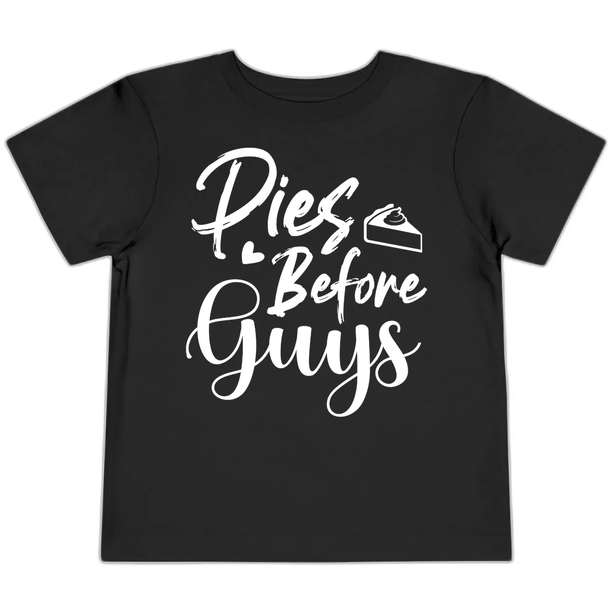 Pies Before Guys Typography Toddler T-Shirt in Black
