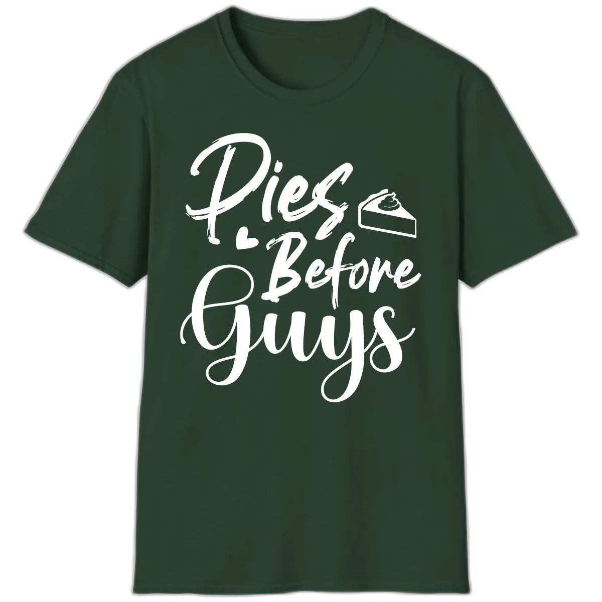 Pies Before Guys Typography T-Shirt in Forest Green