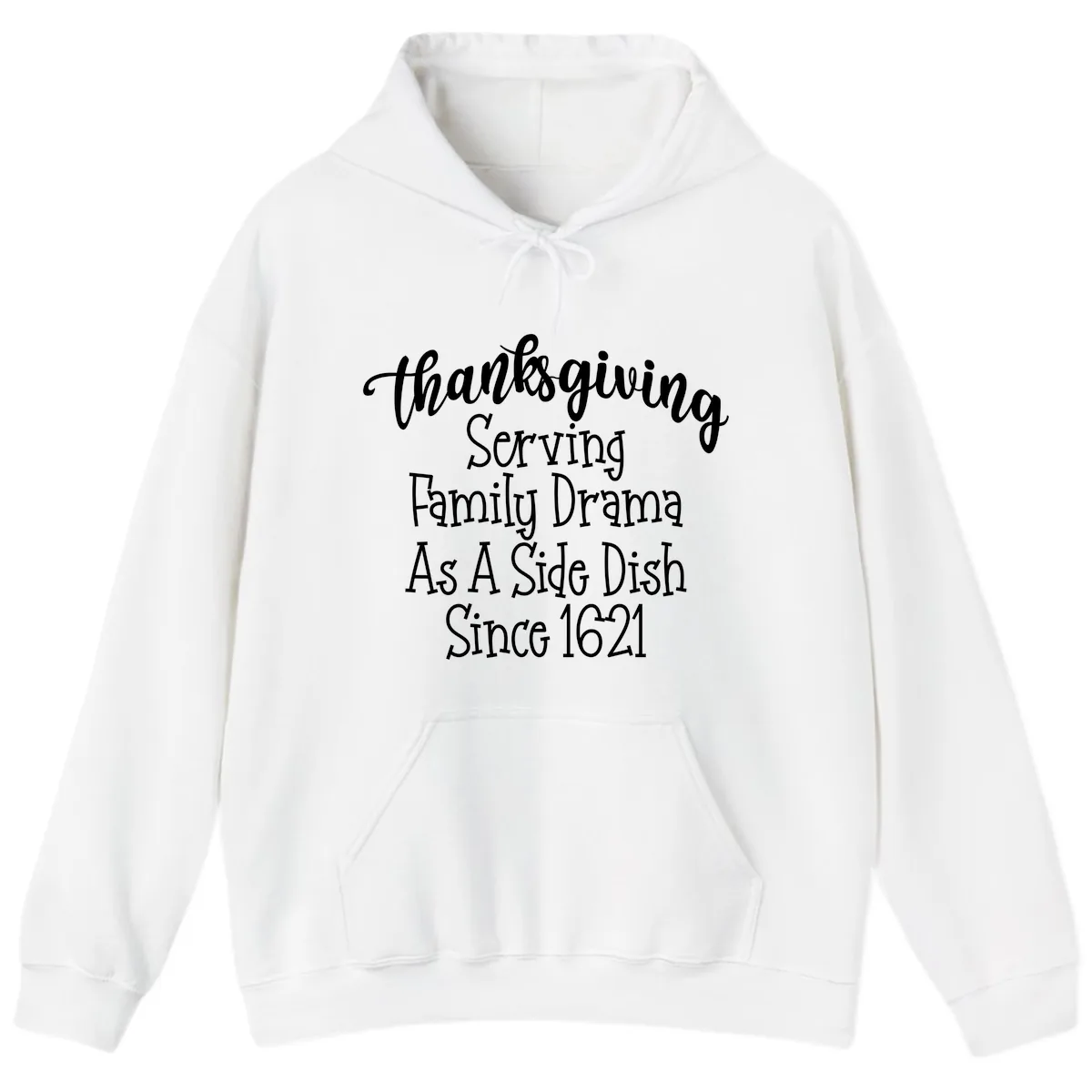 Thanksgiving Family Drama Since 1621 Hoodie in White