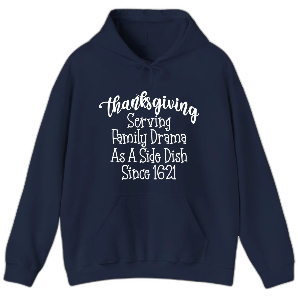 Thanksgiving Family Drama Since 1621 Hoodie in Navy