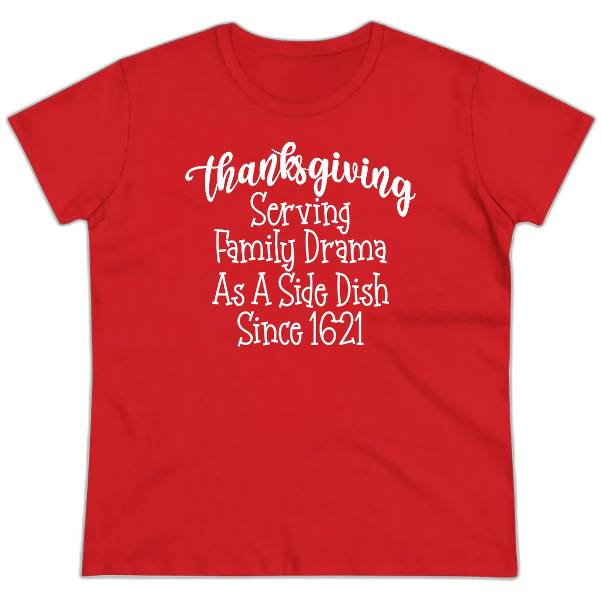 Thanksgiving Family Drama Since 1621 Ladies Tee in Red