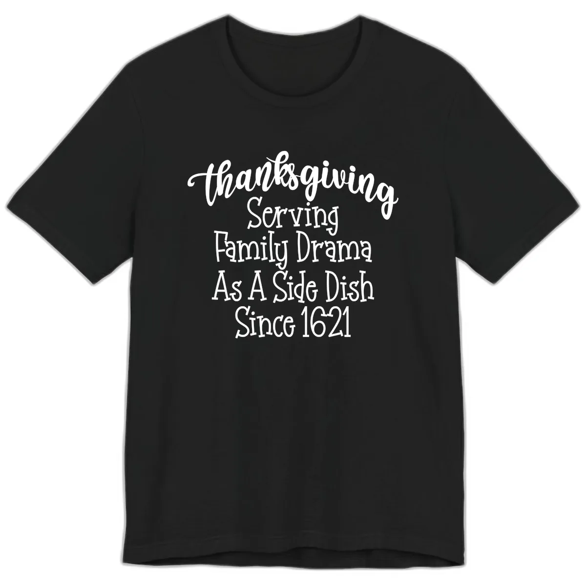 Thanksgiving Family Drama Since 1621 Premium T-Shirt in Black