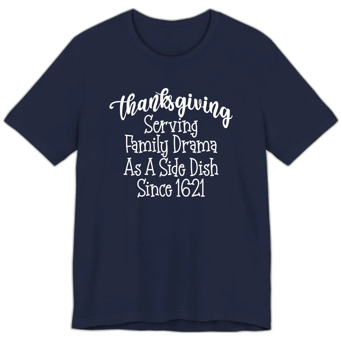 Thanksgiving Family Drama Since 1621 Premium T-Shirt in Navy