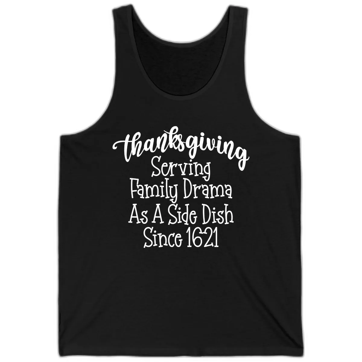 Thanksgiving Family Drama Since 1621 Tank in Black