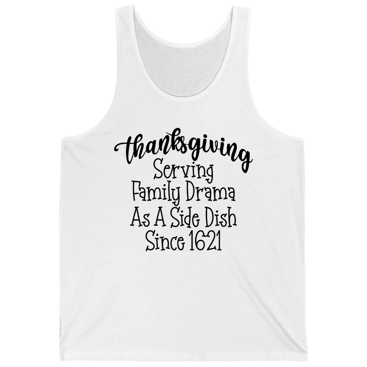 Thanksgiving Family Drama Since 1621 Tank in White