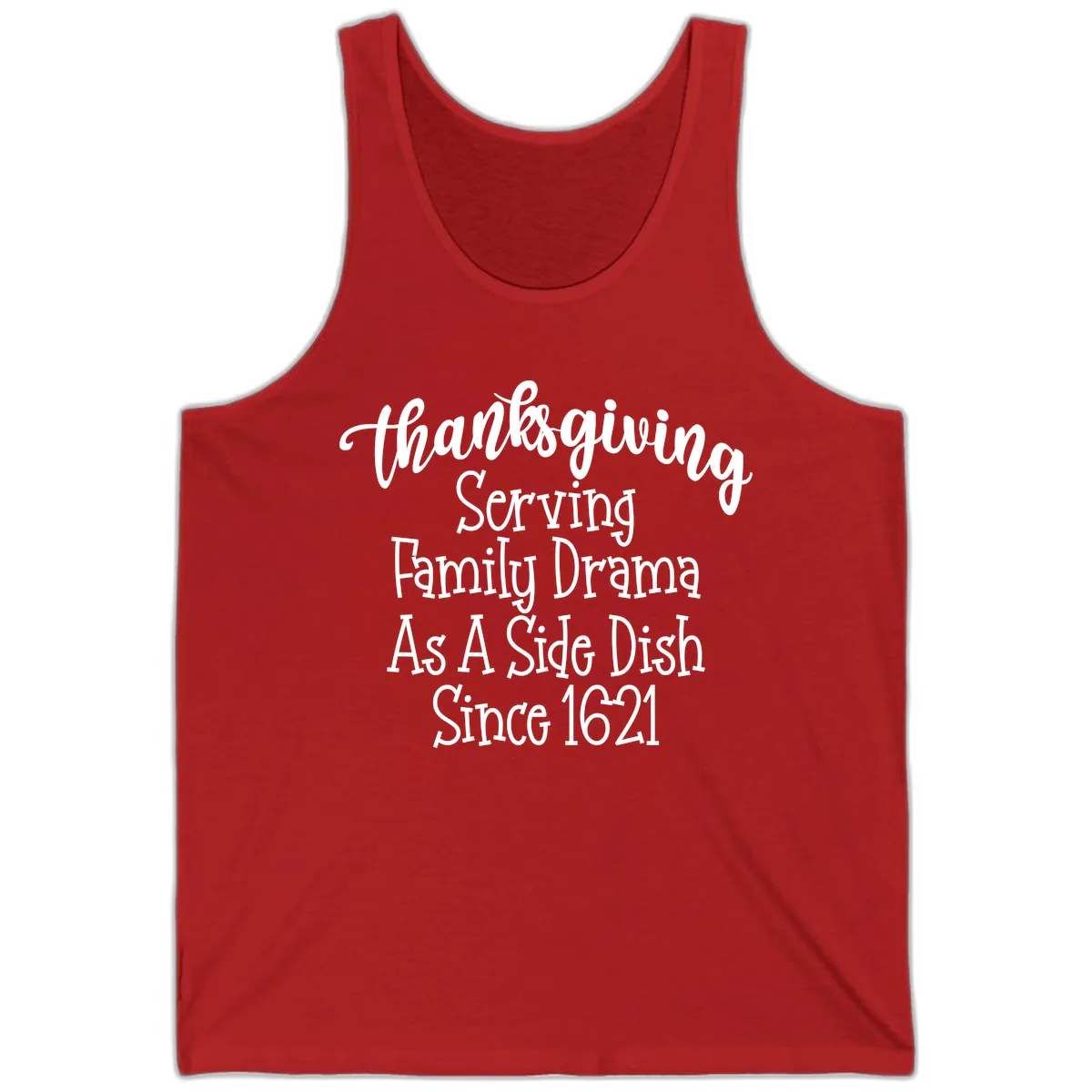 Thanksgiving Family Drama Since 1621 Tank in Red
