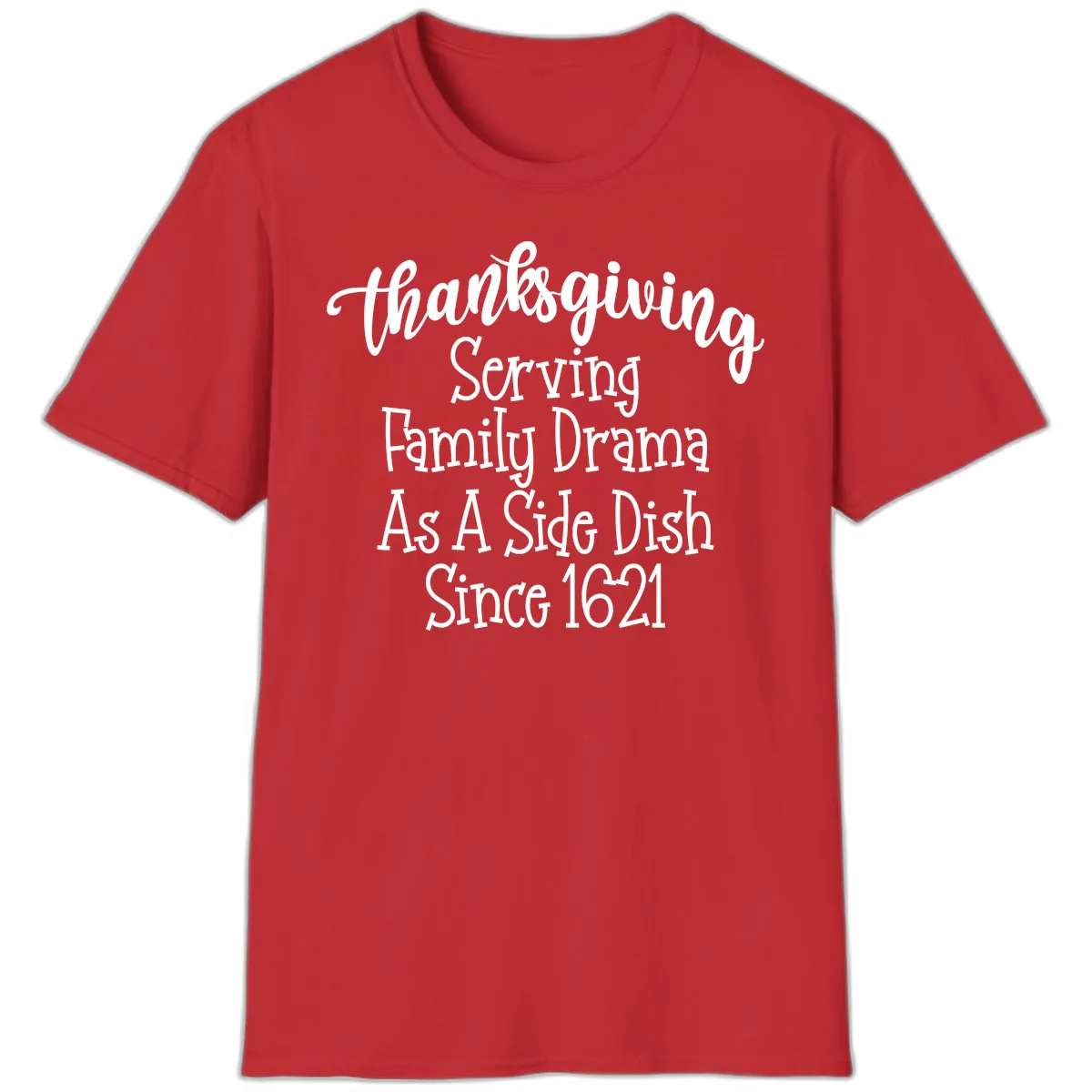 Thanksgiving Family Drama Since 1621 T-Shirt in Red