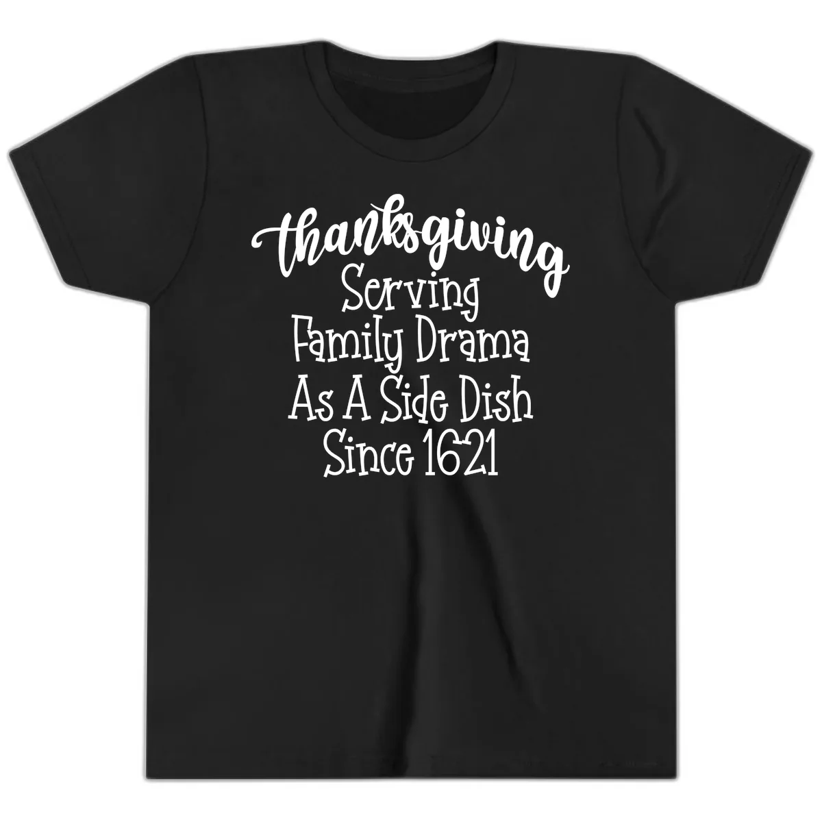 Thanksgiving Family Drama Since 1621 Youth T-Shirt in Black