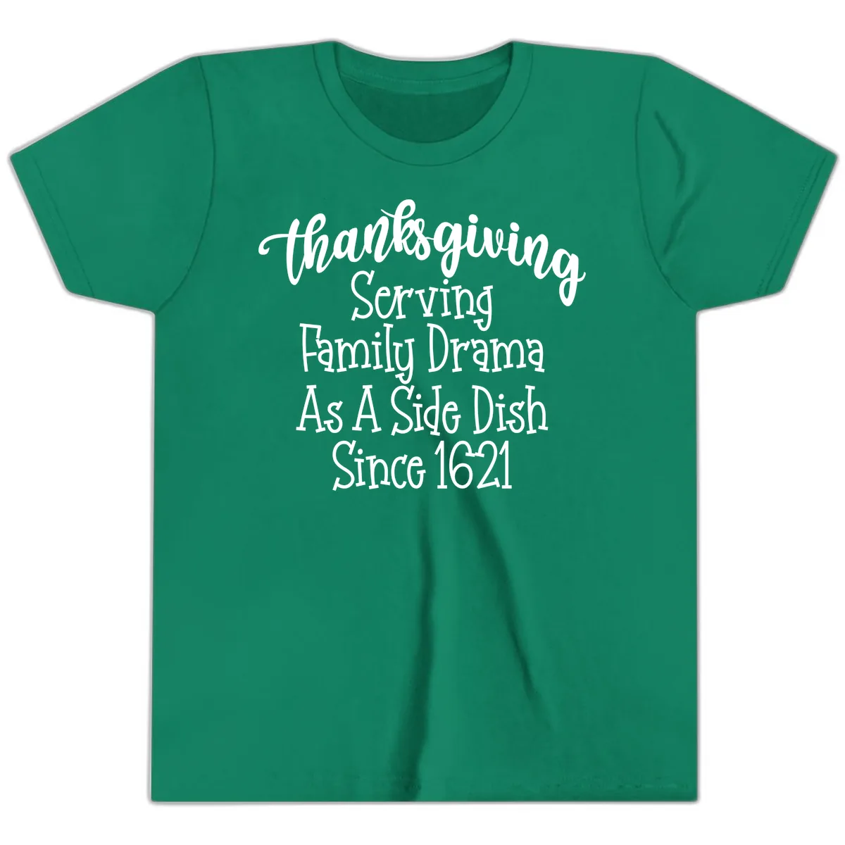 Thanksgiving Family Drama Since 1621 Youth T-Shirt in Kelly