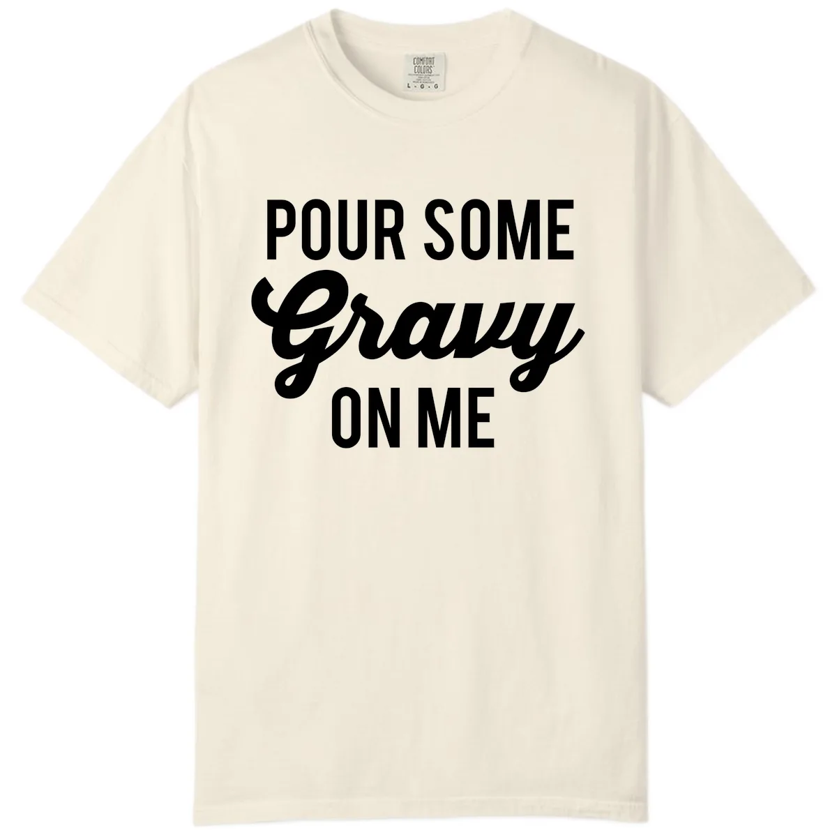 Pour Some Gravy On Me Thanksgiving Comfort Color in Ivory