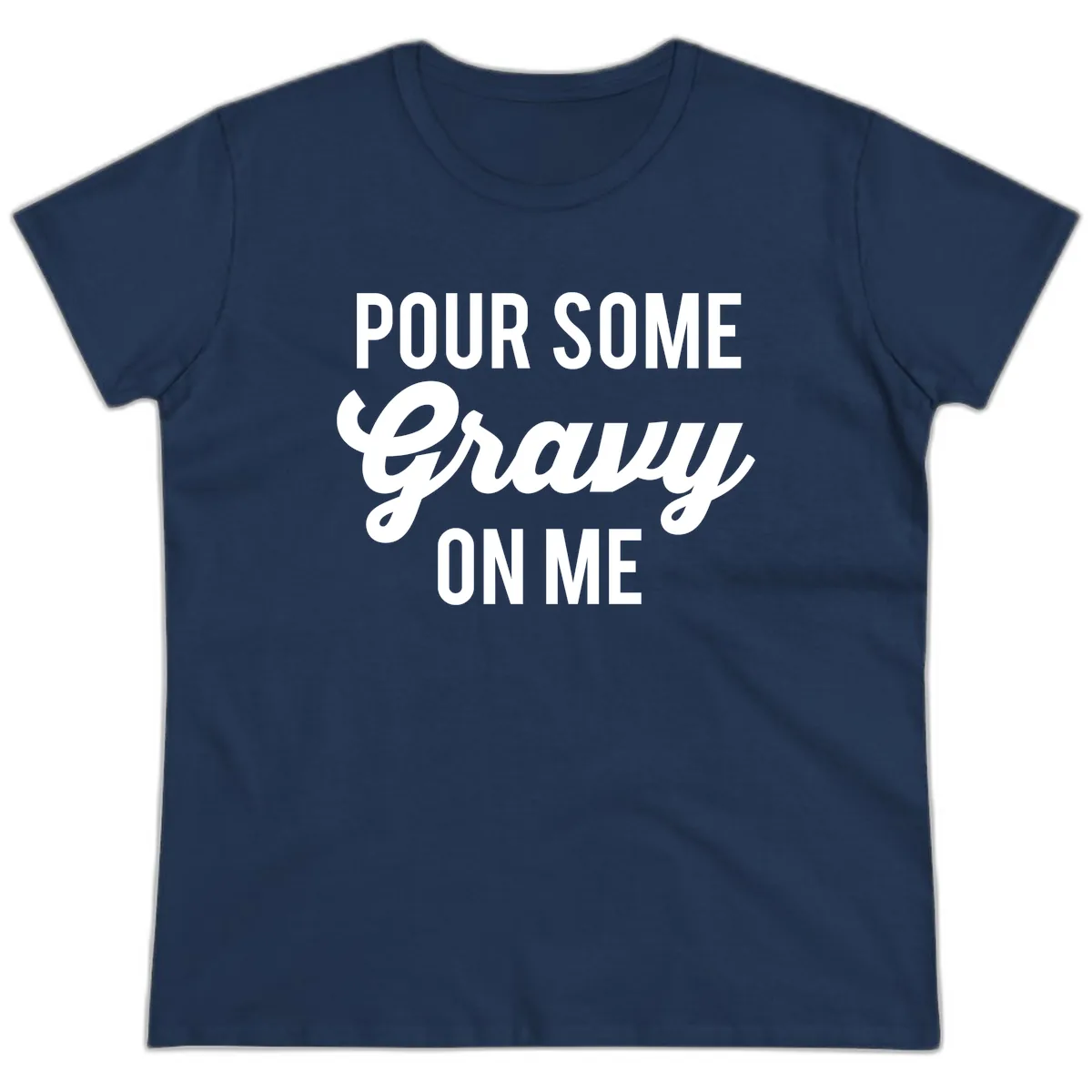 Pour Some Gravy On Me Thanksgiving Ladies Tee in Navy