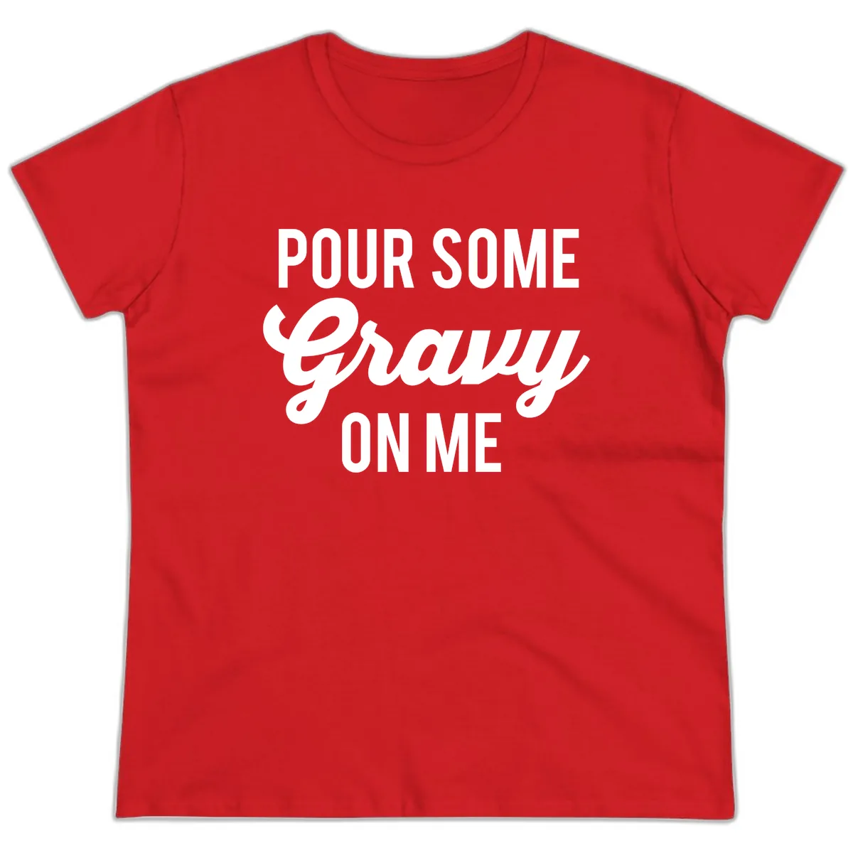 Pour Some Gravy On Me Thanksgiving Ladies Tee in Red