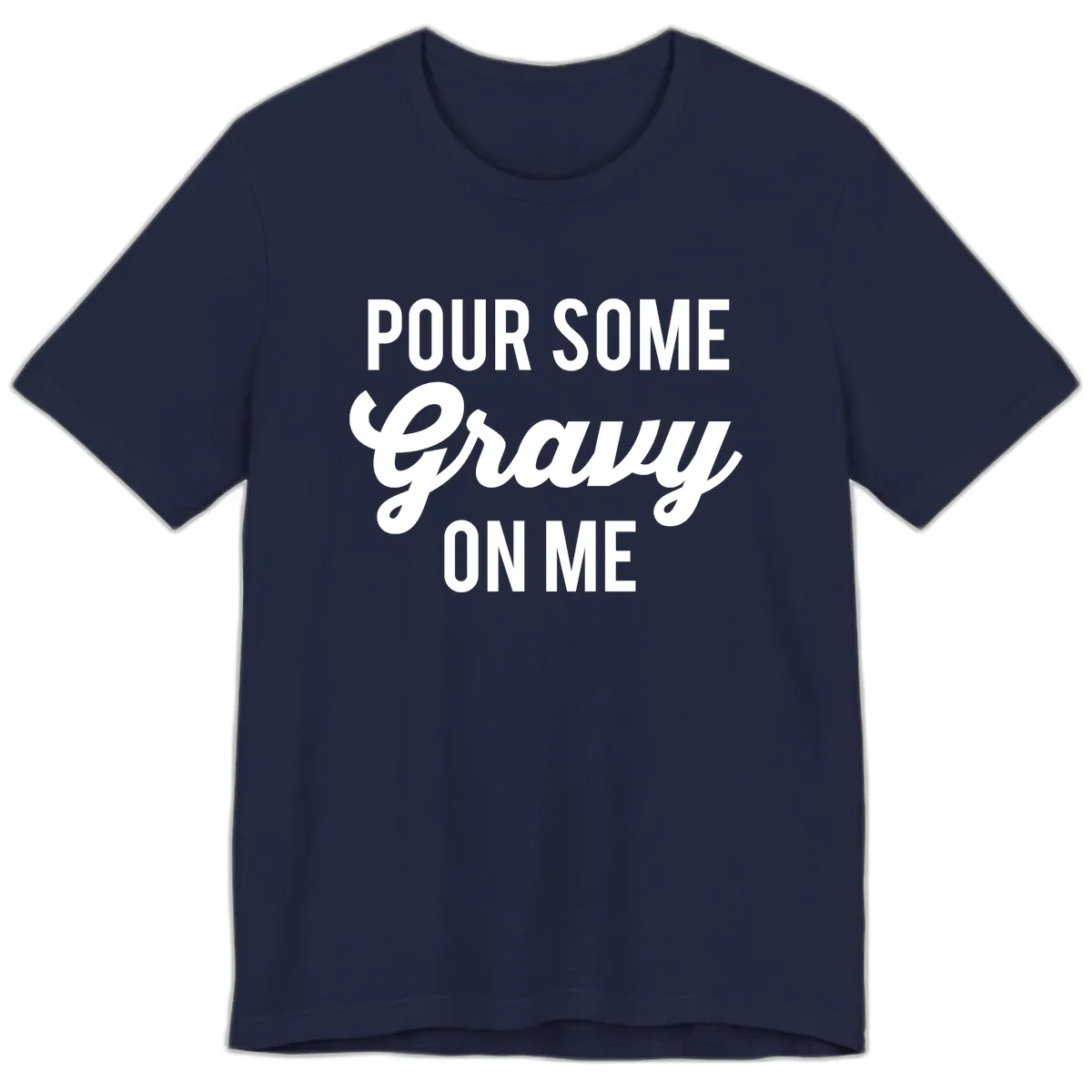 Pour Some Gravy On Me Thanksgiving Premium T-Shirt in Navy