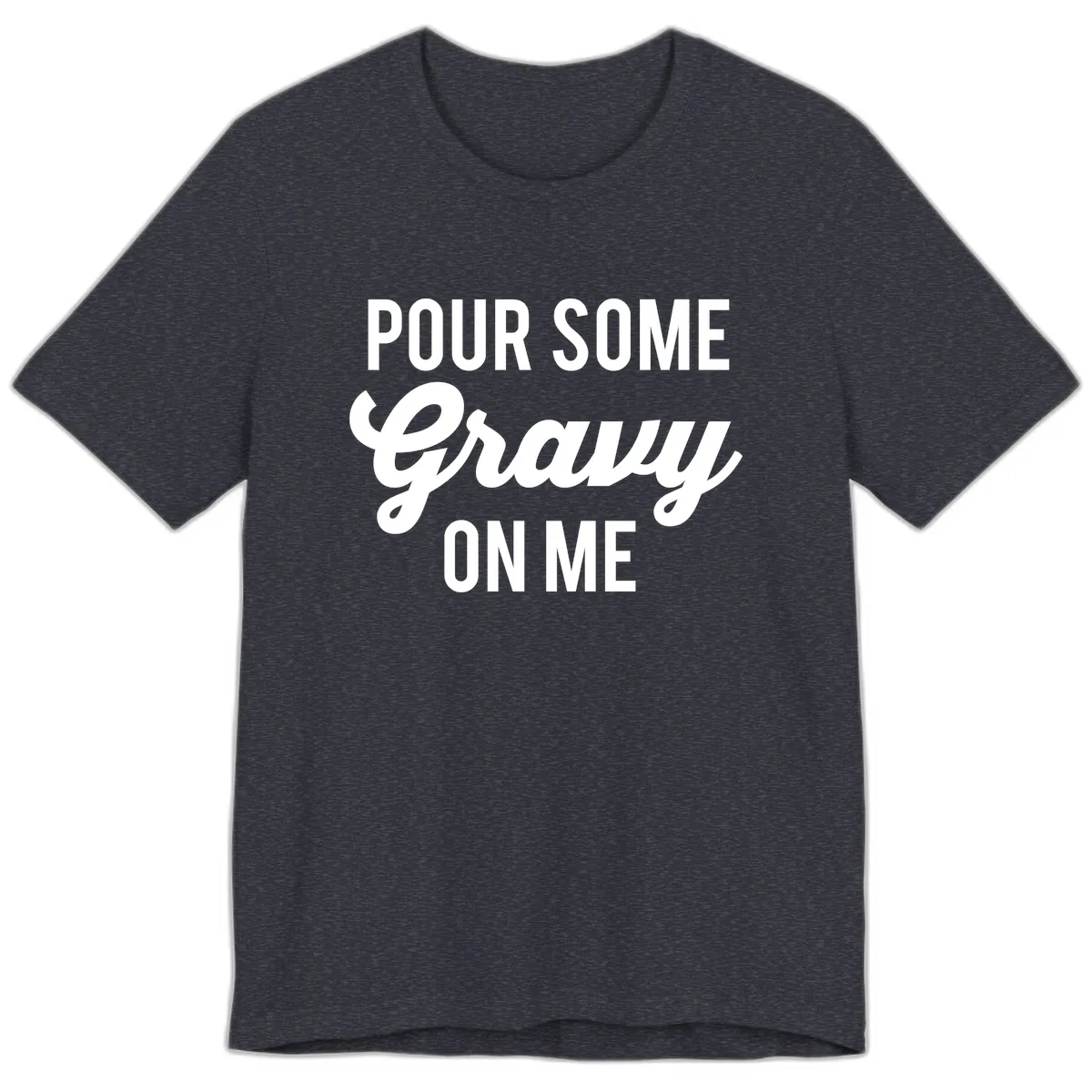 Pour Some Gravy On Me Thanksgiving Premium T-Shirt in Heather Navy