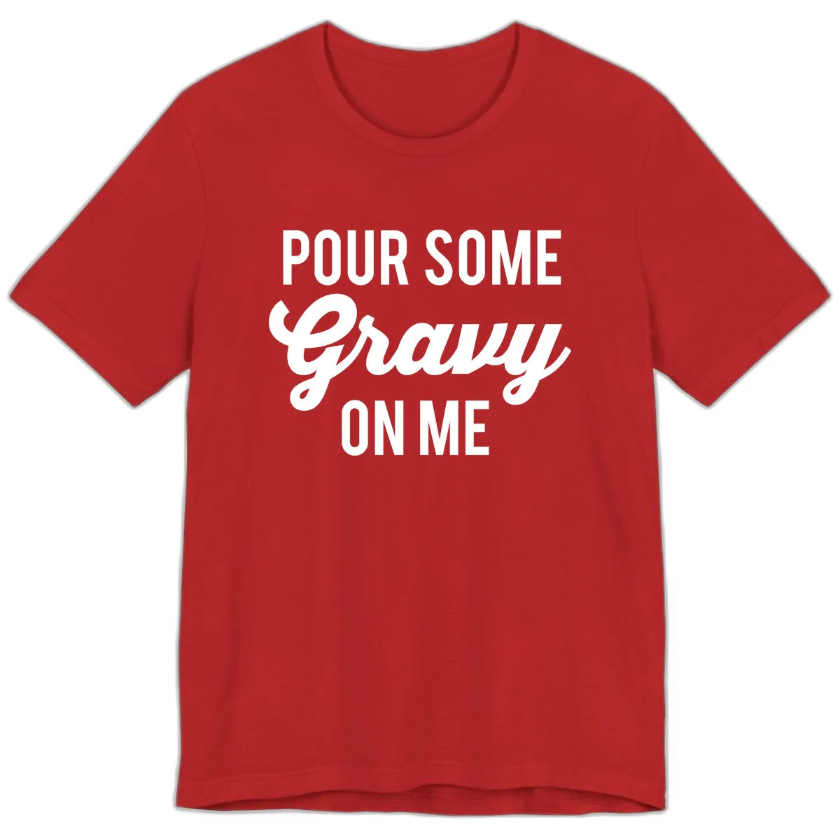 Pour Some Gravy On Me Thanksgiving Premium T-Shirt in Red