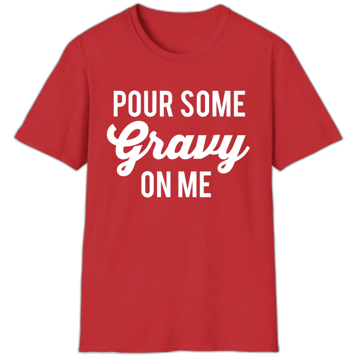 Pour Some Gravy On Me Thanksgiving T-Shirt in Red