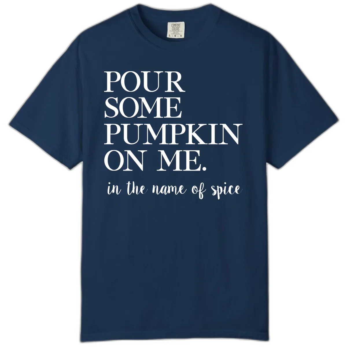 Pour Some Pumpkin On Me Fall Saying Comfort Color in Navy