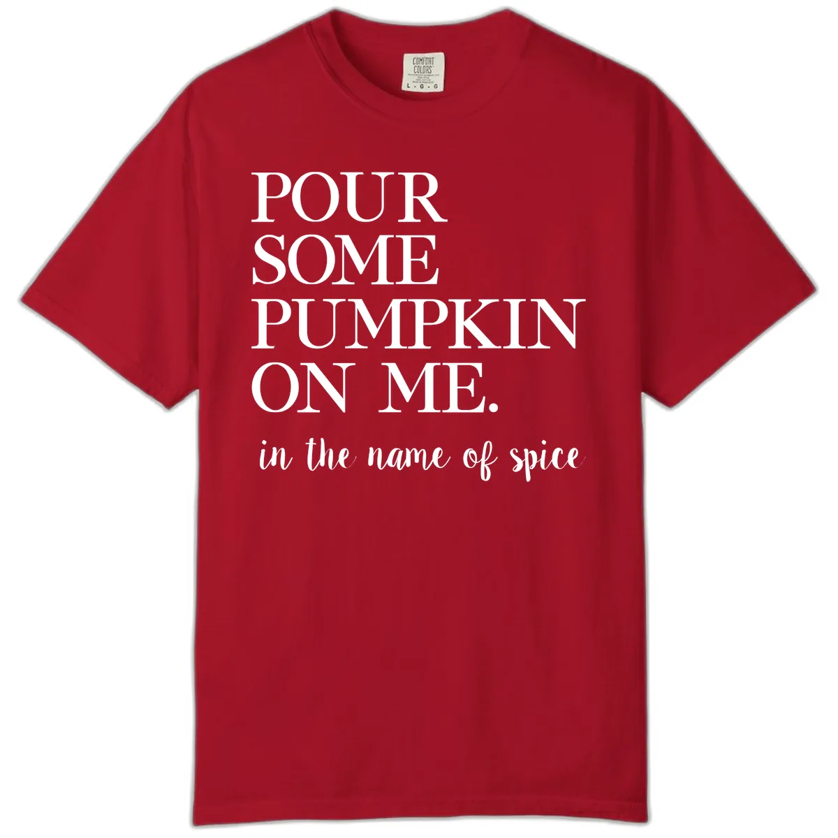 Pour Some Pumpkin On Me Fall Saying Comfort Color in Red