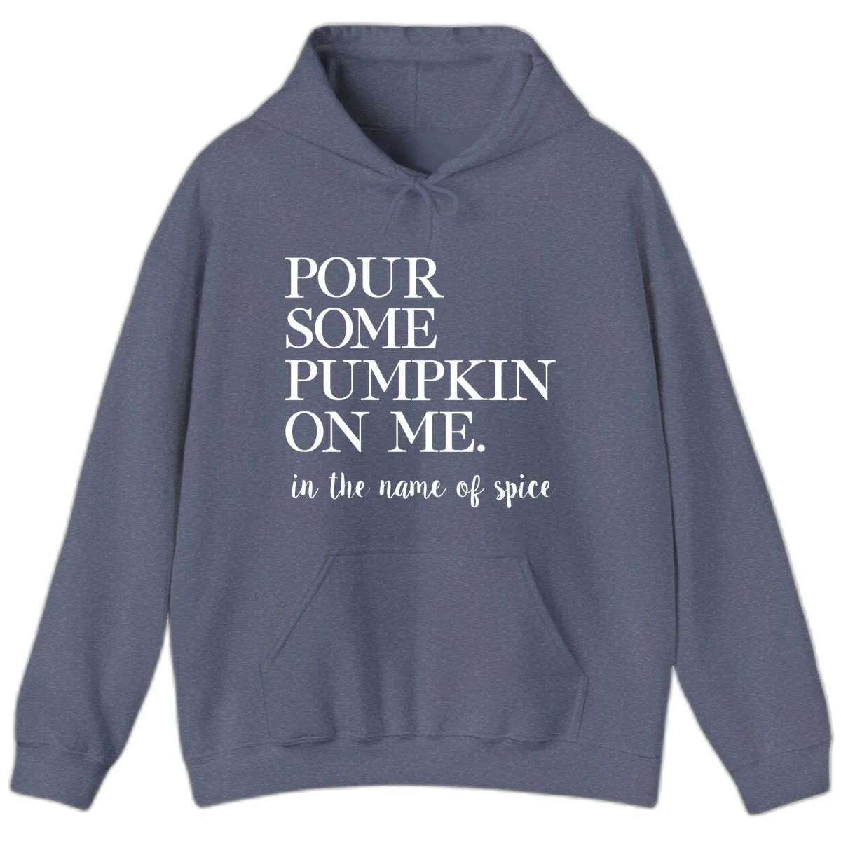 Pour Some Pumpkin On Me Fall Saying Hoodie in Heather Navy