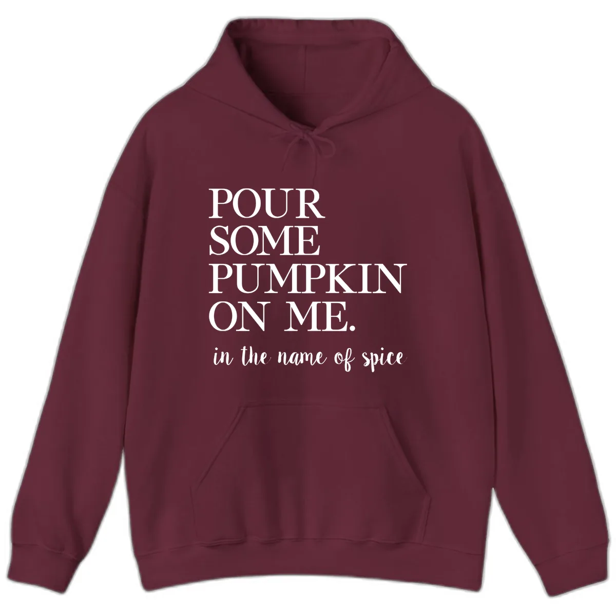 Pour Some Pumpkin On Me Fall Saying Hoodie in Maroon