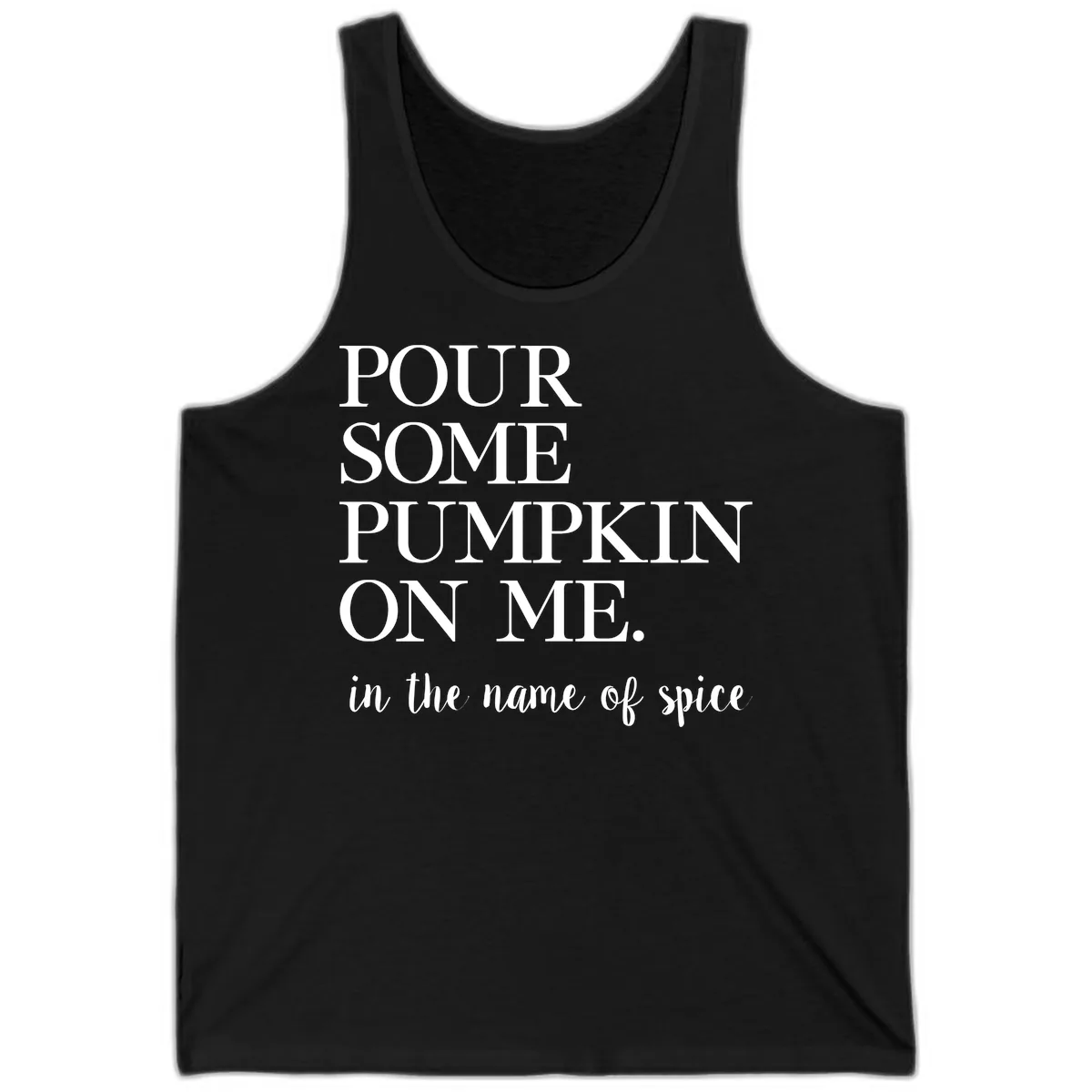 Pour Some Pumpkin On Me Fall Saying Tank in Black