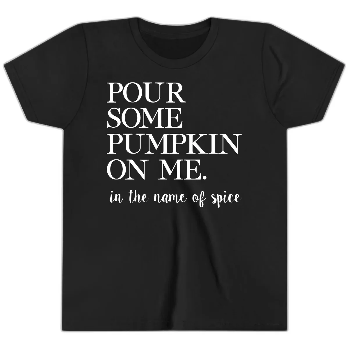 Pour Some Pumpkin On Me Fall Saying Youth T-Shirt in Black