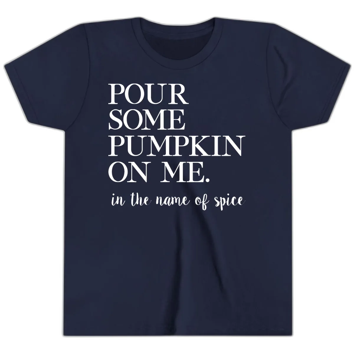 Pour Some Pumpkin On Me Fall Saying Youth T-Shirt in Navy