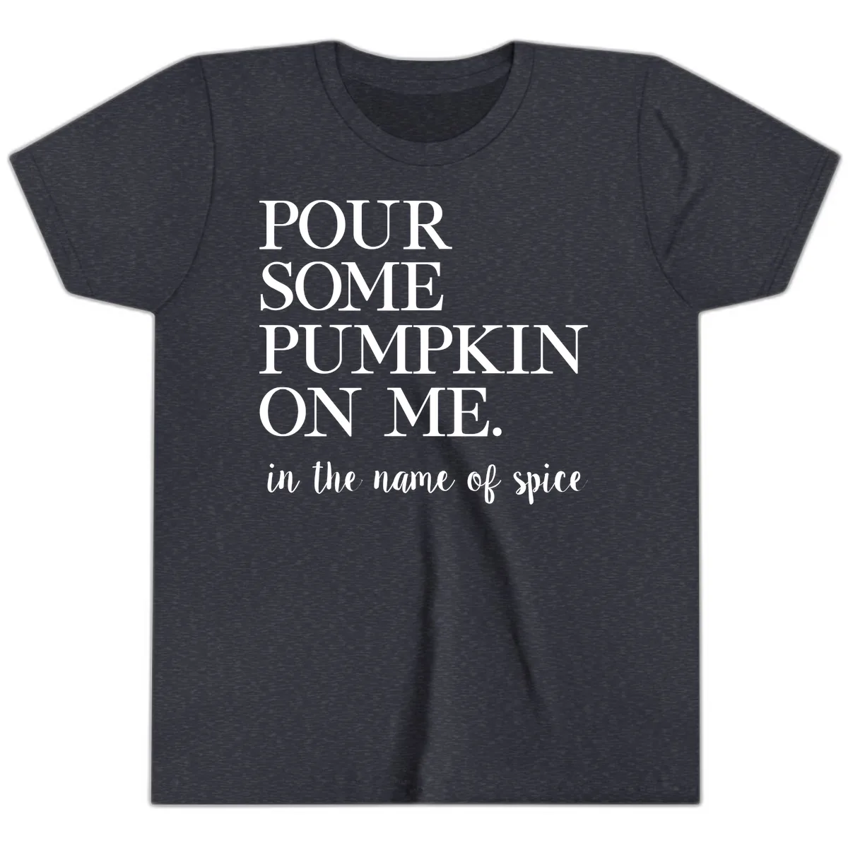 Pour Some Pumpkin On Me Fall Saying Youth T-Shirt in Heather Navy