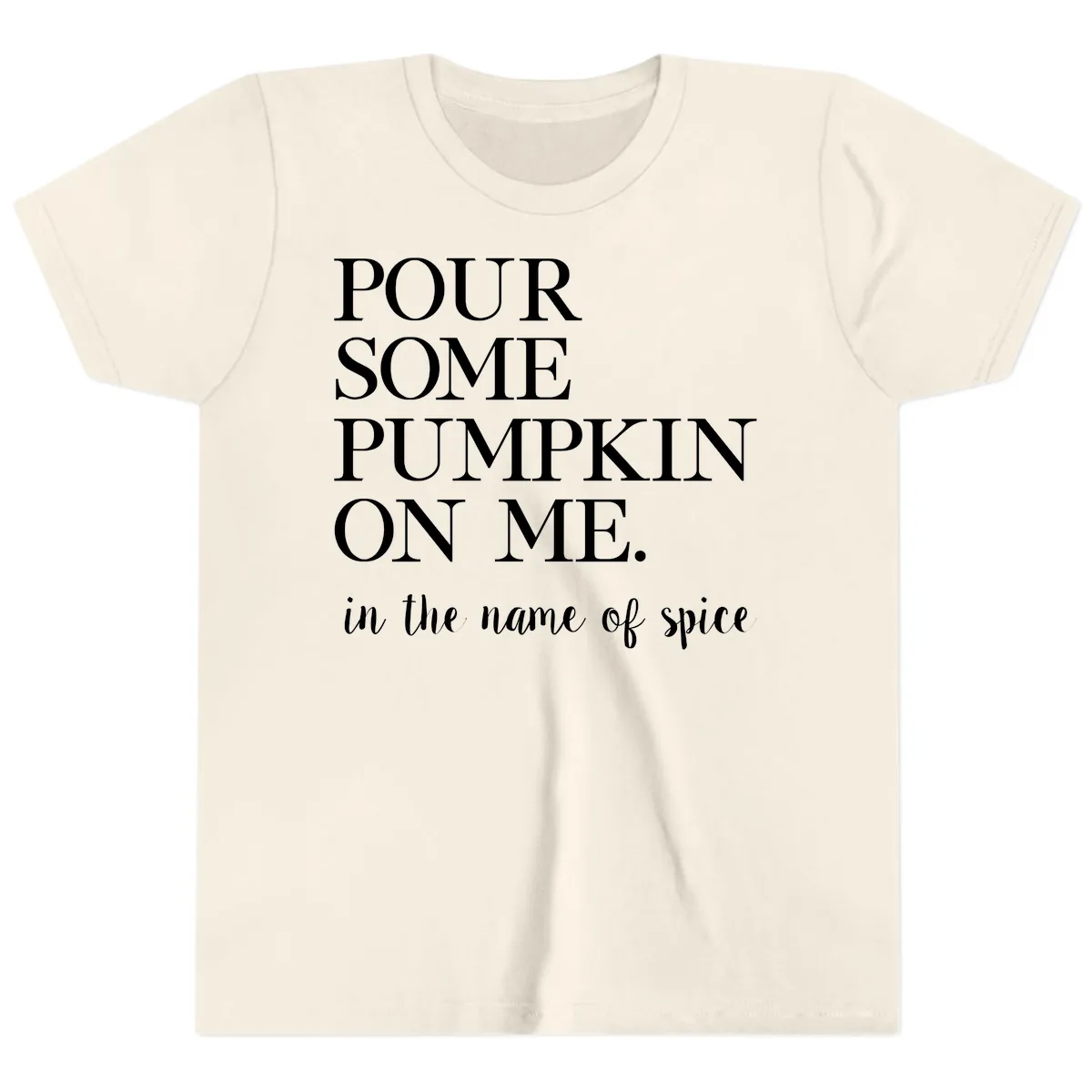 Pour Some Pumpkin On Me Fall Saying Youth T-Shirt in Natural